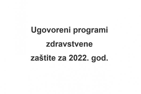 Ugovoreni programi zdravstvene zaštite za 2022. god.